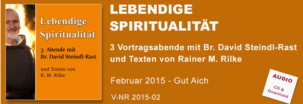2015-02 Vortragsreihe Lebendige Spiritualität Br. David Steindl-Rast